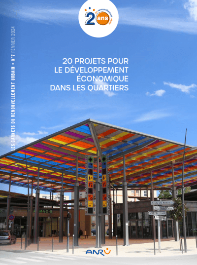 Carnet 20 ans ANRU - Vingt projets pour le développement économique dans les quartiers